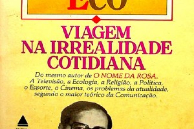 Viagem na Irrealidade Contemporânea - Umberto Eco