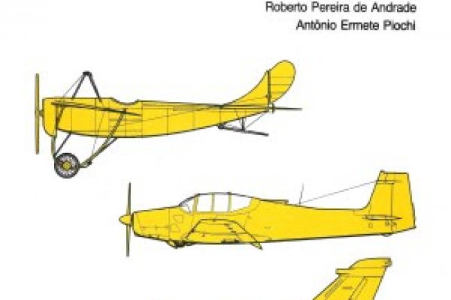 História da Construção Aeronáutica no Brasil - Roberto Pereira de Andrade, Antônio Ermete Piochi