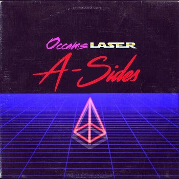 Occams Laser - A-Sides (2015)