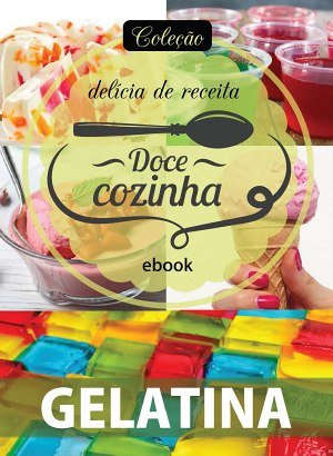 Coleção Delícia de Receita - Gelatina