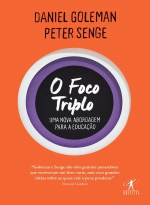 O Foco Triplo - Daniel Goleman, Peter Senge