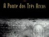 A Ponte dos Três Arcos - Ismail Kadaré