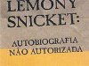 Lemony Snicket: Autobiografia Não Autorizada