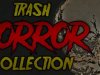 Trash Horror Collection