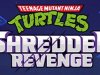 Teenage Mutant Ninja Turtles: Shredder's Revenge