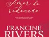 No Caminho do Amor de Redenção - Francine Rivers