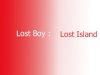 Lost Boy : Lost Island