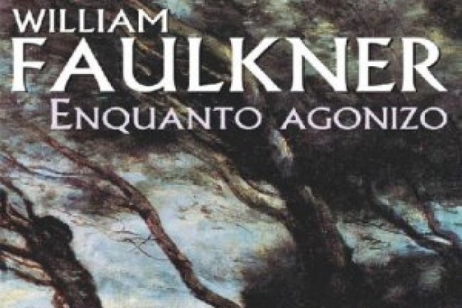 Enquanto Agonizo - William Faulkner