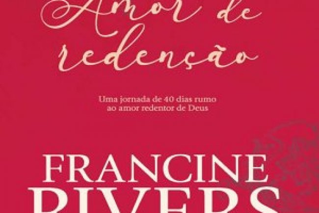 No Caminho do Amor de Redenção - Francine Rivers