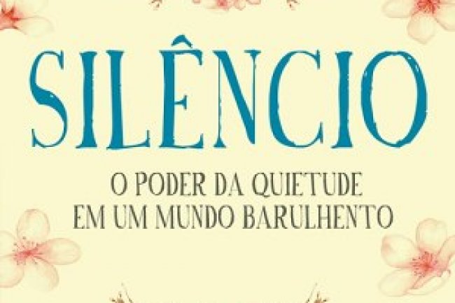 Silêncio: O Poder da Quietude em um Mundo Barulhento - Thich Nhat Hanh