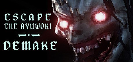Escape the Ayuwoki - DEMAKE