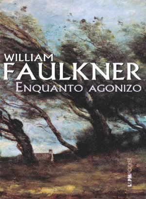 Enquanto Agonizo - William Faulkner