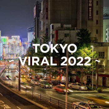 TOKYO - VIRAL (2022)