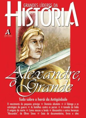 Grandes Líderes da História - Alexandre, O Grande