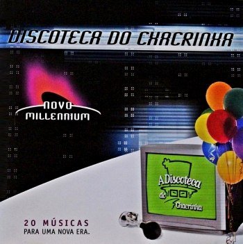 20 Músicas Para Uma Nova Era - Discoteca Do Chacrinha (2005)