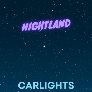 CARLIGHTS - Nightland (2022)