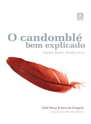 O Candomblé Bem Explicado - Odé Kileuy & Vera de Oxaguiã