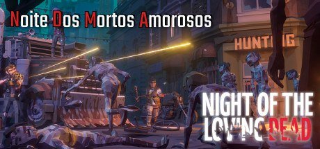 Night Of the Loving Dead [PT-BR]