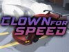 Clown For Speed