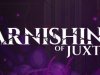 The Tarnishing of Juxtia