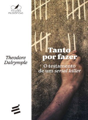 Tanto por Fazer - Theodore Dalrymple