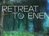 Retreat To Enen