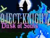 PROJECT : KNIGHT 2 Dusk of Souls