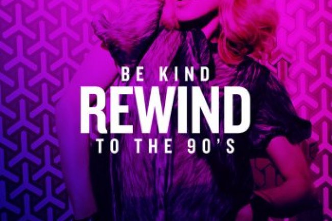 Be Kind Rewind To The 90's (2022)