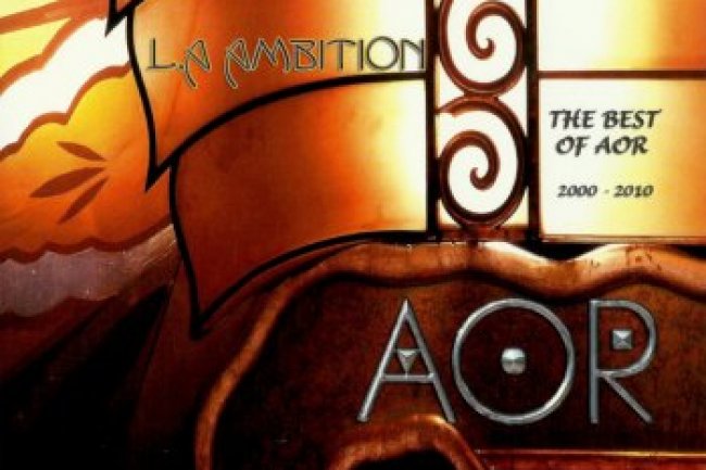AOR - L.A Ambition "The Best Of AOR 2000-2010"