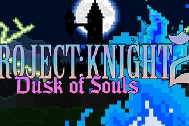 PROJECT : KNIGHT 2 Dusk of Souls