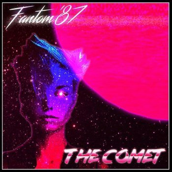Fantom '87 - The Comet (2017)