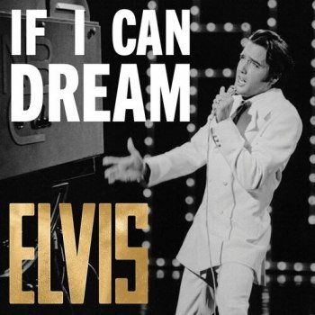 Elvis Presley - If I Can Dream: The Very Best of Elvis (2022)