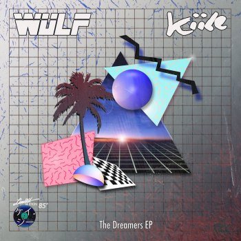 Wulf & Kiile - The Dreamers [EP] (2015)