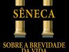Sobre a Brevidade da Vida - Sêneca