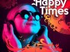 Happy Times (2022)