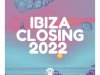 Ibiza Closing 2022 - (2022)
