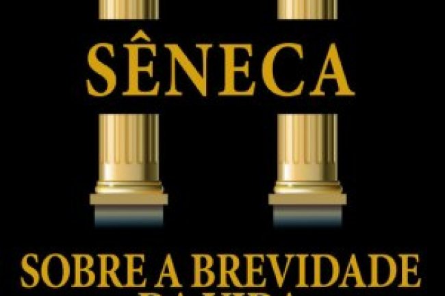 Sobre a Brevidade da Vida - Sêneca