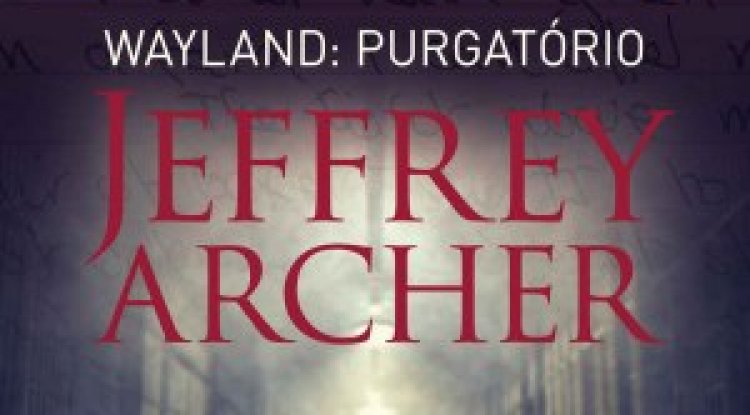 Diário da Prisão Vol. 2 - Wayland: Purgatório - Jeffrey Archer