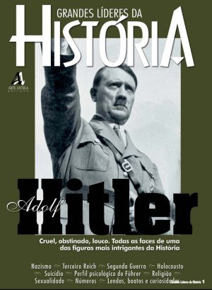 Grandes Líderes da História - Adolph Hitler