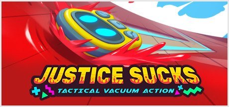 JUSTICE SUCKS: Tactical Vacuum Action