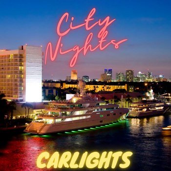 CARLIGHTS - City Nights (2022)