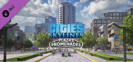 Cities: Skylines - Plazas & Promenades