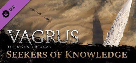 Vagrus - The Riven Realms: Seekers of Knowledge