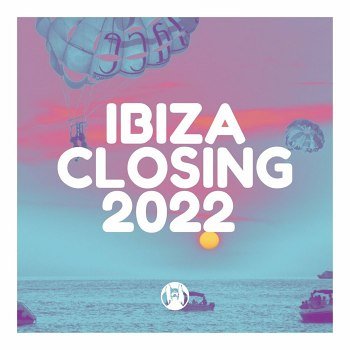 Ibiza Closing 2022 - (2022)