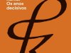 Kafka: Os Anos Decisivos - Reiner Stach