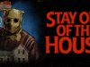 Stay Out of the House