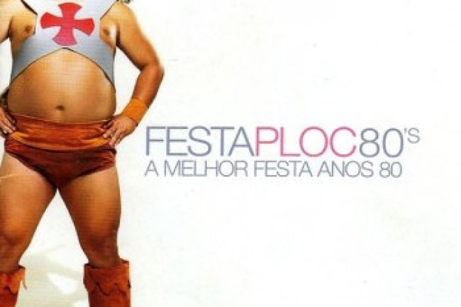 Festa Ploc 80's - A Melhor Festa Anos 80 (2005)