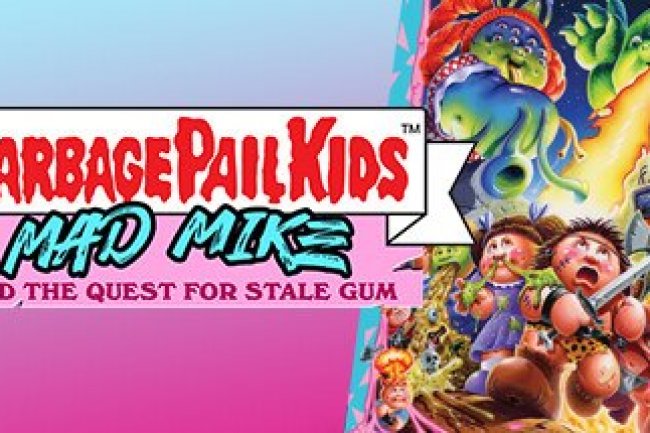 Garbage Pail Kids: Mad Mike and the Quest for Stale Gum