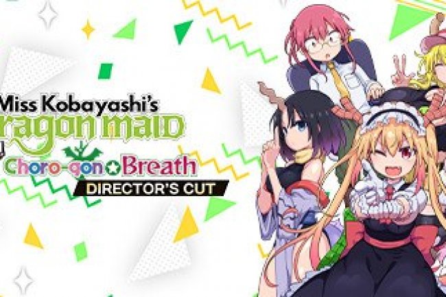 Miss Kobayashi's Dragon Maid Burst Forth!! Choro-gon Breath DIRECTOR'S CUT