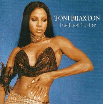 Toni Braxton - The Best So Far (2007)